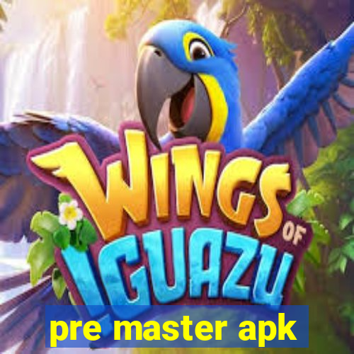 pre master apk